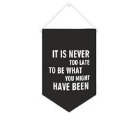 Yelolyio Striscione in tela con scritta in inglese "It Is Never Too Late to Be What You Might Have Been", 25,4 x 38,1 cm, motivazionale, da appendere alla parete, decorazione da parete per camera da
