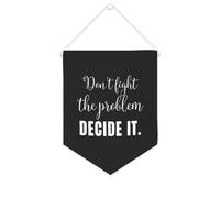 Yelolyio Striscione in tela con scritta in lingua inglese "Don't Fight The Problem, decide It", 25,4 x 30,5 cm, motivazionale, da appendere alla parete, decorazione per camera da letto, cameretta dei
