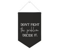 Yelolyio Striscione in tela con scritta in lingua inglese "Don't Fight The Problem, decide It", 25,4 x 38,1 cm, motivazionale, da appendere alla parete, decorazione per camera da letto, cameretta dei