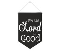 Yelolyio Striscione in tela con scritta in lingua inglese "For The Lord Is Good", da appendere alla parete, decorazione per la casa, per soggiorno, camera da letto, ufficio, regali per le vacanze