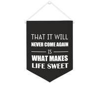 Yelolyio Striscione in tela con scritta in lingua inglese "That It Will Never Come Again Is What Makes Life Sweet", 30,5 x 40,6 cm, motivazionale da appendere alla parete, decorazione da parete per