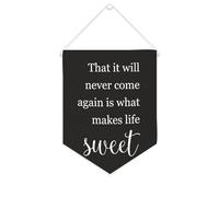 Yelolyio Striscione in tela con scritta in lingua inglese "That It Will Never Come Again Is What Makes Life Sweet", 25,4 x 30,5 cm, motivazionale da appendere alla parete, decorazione da parete per