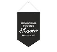 Yelolyio Striscione in tela con scritta in lingua inglese "We Know You would be here today if Heaven Wasn't So Far Away 25" x 38,1 cm motivazionale da appendere alla parete, decorazione decorativa per