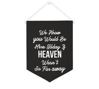 Yelolyio Striscione in tela con scritta in lingua inglese "We Know You would be here today if Heaven Wasn't So Far Away", 30,5 x 40,6 cm, motivazionale da appendere alla parete, decorazione da parete