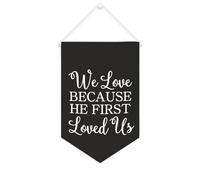 Yelolyio Striscione in tela con scritta in lingua inglese "We Love Because He First Loved Us", da appendere alla parete, decorazione per la casa, per soggiorno, camera da letto, ufficio, regali per le