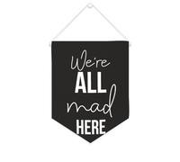 Yelolyio Striscione in tela con scritta in lingua inglese "We're All Mad Here", 25,4 x 30,5 cm, motivazionale, da appendere alla parete, decorazione da parete per camera da letto, cameretta dei