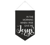 Yelolyio Striscione in tela con scritta in The Morning When I Rise Give Me Jesus, da appendere alla parete, per la casa, per soggiorno, camera da letto, ufficio, regali per vacanze, 25 x 38 cm