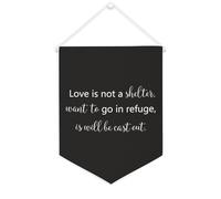 Yelolyio Striscione in tela con scritta "Love Is Not A Shelter,want to go in Refuge,is Will Be Cast Out", 30,5 x 40,6 cm, motivazionale da appendere alla parete, decorazione da parete per camera da