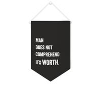 Yelolyio Striscione in tela con scritta "Man Does Not Comprehend Its Worth", da appendere alla parete, decorazione per la casa, per soggiorno, camera da letto, ufficio, regali per le vacanze, 25,4 x