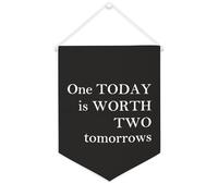 Yelolyio Striscione in tela con scritta "One Today Is Worth Two Tomorrows", da appendere alla parete, decorazione per la casa, per soggiorno, camera da letto, ufficio, regali per vacanze, 30,5 x 40,6