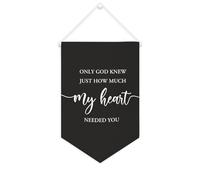 Yelolyio Striscione in tela con scritta "Only God Knew Just How Much My Heart Needed You", 25,4 x 38,1 cm, bandiera motivazionale da appendere alla parete, decorazione da parete per camera da letto