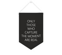 Yelolyio Striscione in tela con scritta "Only Those Who Cture The Moment Are Real Canvas 25 x 38 cm motivazionale da appendere alla parete bandiera decorativa su tela gagliardetto decorazione da