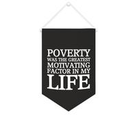 Yelolyio Striscione in tela con scritta "Poverty Was The Greatest Motivating Factor in My Life", 25,4 x 38,1 cm, da appendere alla parete, decorazione decorativa per camera da letto, asilo e casa