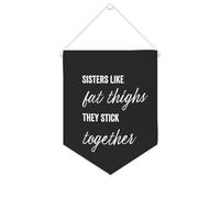 Yelolyio Striscione in tela con scritta "Sisters Like Fat Thighs They Stick Together", 25,4 x 30,5 cm, motivazionale, da appendere alla parete, decorazione da parete per camera da letto, cameretta dei