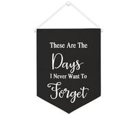 Yelolyio Striscione in tela con scritta "These Are The Days I Never Want To Forget", 30,5 x 40,6 cm, motivazionale, da appendere alla parete, decorazione da parete per camera da letto, cameretta dei