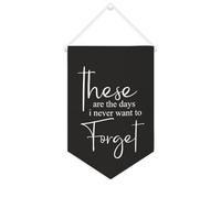 Yelolyio Striscione in tela con scritta "These Are The Days I Never Want to Forget", da appendere alla parete, decorazione per la casa, per soggiorno, camera da letto, ufficio, regali per le vacanze
