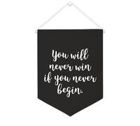 Yelolyio Striscione in tela con scritta "You Will Never Win If You Never Begin", 30,5 x 40,6 cm, motivazionale, da appendere alla parete, decorazione da parete per camera da letto, cameretta dei
