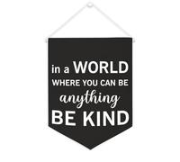 Yelolyio Striscione in tela motivazionale da appendere alla parete, 30,5 x 40,6 cm, con scritta in lingua inglese "in a world where you can be anything be kind", decorazione da parete per camera da
