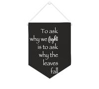 Yelolyio Striscione in tela motivazionale da appendere alla parete con scritta in lingua inglese "To ask why we fight is to ask why the leaves fall", 25,4 x 30,5 cm