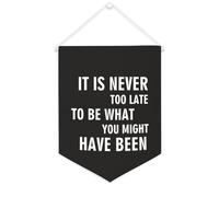 Yelolyio Striscione motivazionale in tela con scritta in lingua inglese "It Is Never Too Late to Be What You Might Have Been", 30,5 x 40,6 cm, da appendere alla parete, decorazione decorativa per