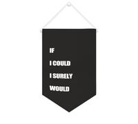 Yelolyio Striscione su tela con scritta "If I Could I Surely Woul", da appendere alla parete, decorazione per la casa, per soggiorno, camera da letto, ufficio, regali per le vacanze, 25,4 x 38,1 cm