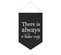 Yelolyio Striscione su tela con scritta "There Is Always A Better Way", da appendere alla parete, decorazione per la casa, per soggiorno, camera da letto, ufficio, regali per le vacanze, 25,4 x 38,1
