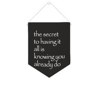 Yelolyio The Secret to Having It All Is Knowing You Already Do - Striscione in tela motivazionale da appendere alla parete, 25,4 x 30,5 cm, decorazione da parete decorativa per camera da letto