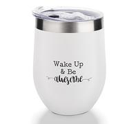 Yelolyio White12oz Bicchiere da vino in acciaio antiruggine Wake Up & Be Awesome, isolato, con coperchio scorrevole, divertente tazza da vino per champagne, cocktail, birra