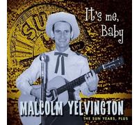 Yelvington Malcolm It's Me, Baby - The Sun Years, Plus (CD) Album
