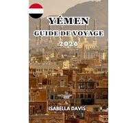 YÉMEN GUIDE DE VOYAGE 2026