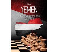 Yemen. Un paese al centro della scacchiera