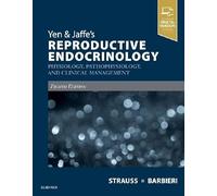 Yen & Jaffe's Reproductive Endocrinology: Physiology, Pathophysiology, and Clinical Management [Lingua inglese]