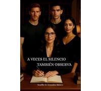 Yeniffer R Gonzalez Molero A Veces El Silencio También Observa (Tascabile)