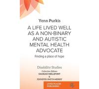 Yenn Purkis A Life Lived Well as a Non-binary and Autistic Mental He (Tascabile)