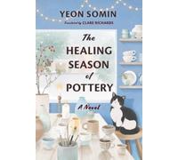 Yeon Somin The Healing Season of Pottery (Tascabile)