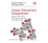 Yeongseop Rhee Woosik Moon Asian Monetary Integration (Copertina rigida)