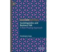 Yeonkwon Jung Sociolinguistics and Business Talk (Copertina rigida)