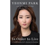 Yeonmi Park Maryanne Vollers In Order to Live (Copertina rigida)