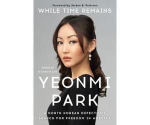 Yeonmi Park While Time Remains (Tascabile)