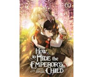 Yeonseon Lee How to Hide the Emperor's Child, Volume 1 (Tascabile)