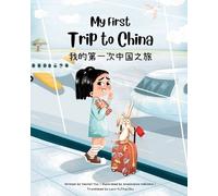 My First Trip to China: Bilingual Simplified Chinese-English Children's Book: 1