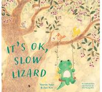 Yeorim Yoon It's OK, Slow Lizard (Copertina rigida)