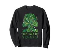 Yep, I Talk To Plants Botanical Lover Funny Gardener Felpa