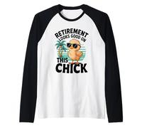 Yep This Chick is Retired Retirement Looks Good On Chick Maglia con Maniche Raglan