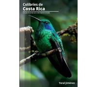 Yeral Jiménez Colibríes de Costa Rica (Tascabile) Aves de Costa Rica