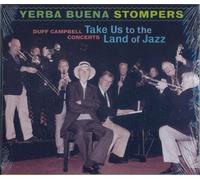 Yerba Buena Stompers - Take Us To The Land Of Jazz-Duff Campbell Concerts
