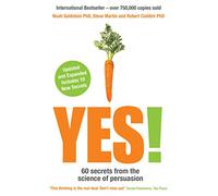 Yes! 10th Anniversary Edition: 60 secrets from the science of persuasion