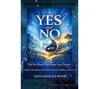 YES and NO: The Two Words That Shape Your Destiny