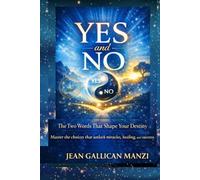 YES and NO: The Two Words That Shape Your Destiny