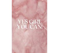 Yes Girl You Can!: Notebook/Journal